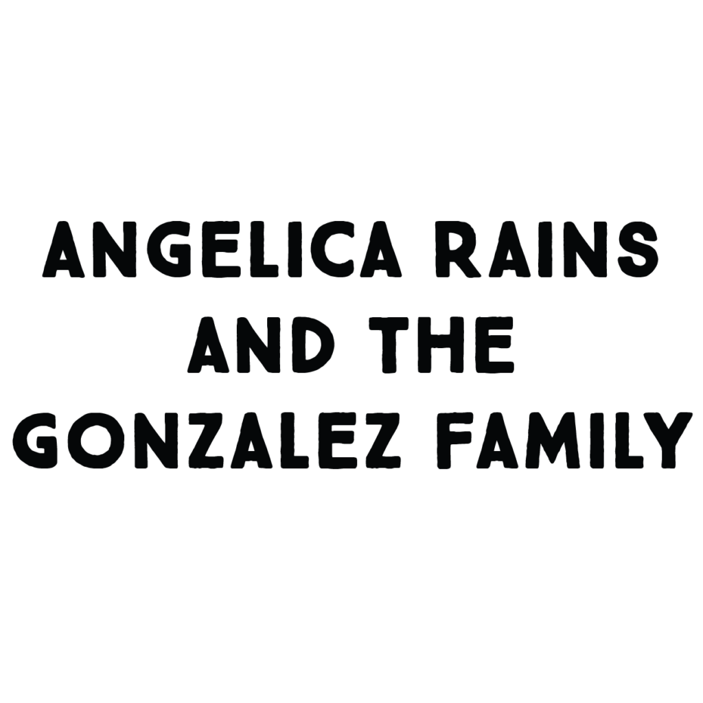 Angelica Rains and the Gonzalez Family