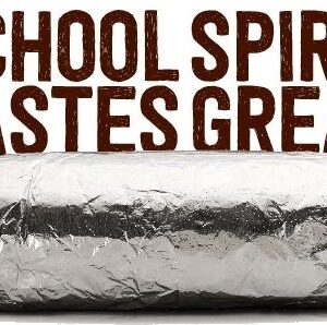 photo of a delicious burrito with the text School Spirit Tastes Great